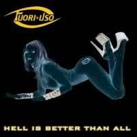 Fuoriuso : Hell Is Better Than All